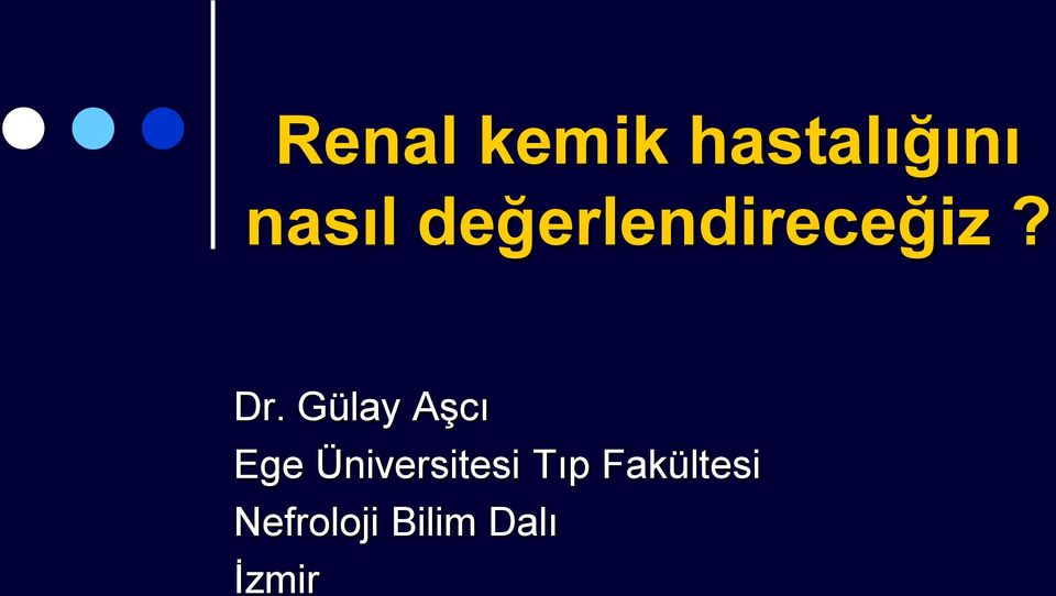 Gülay Aşcı Ege Üniversitesi