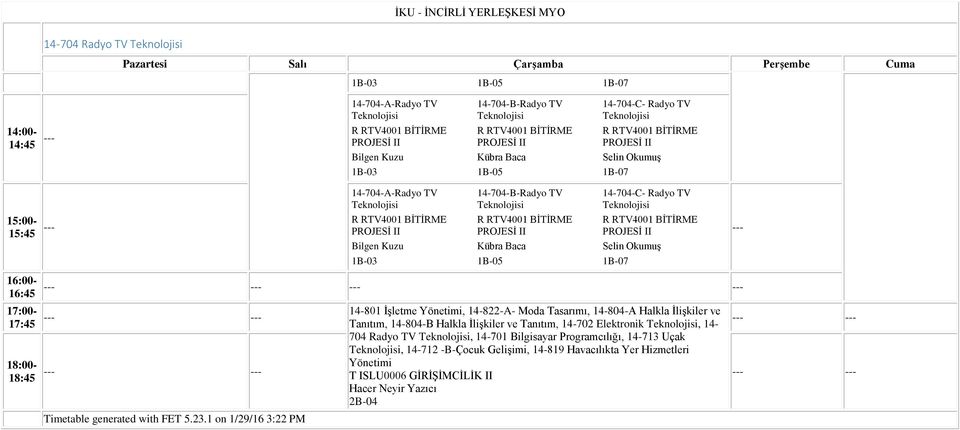 BİTİRME Kübra Baca Selin Okumuş 1B-03 1B-05 1B-07 14-801 İşletme Yönetimi, 14-822-A- Moda Tasarımı, 14-804-A Halkla İlişkiler ve Tanıtım, 14-804-B Halkla İlişkiler ve