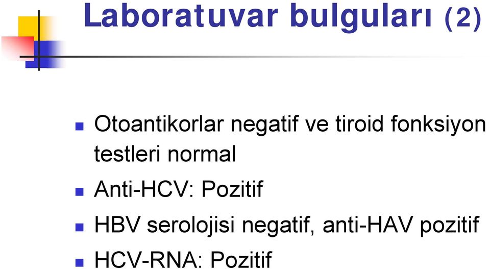 normal Anti-HCV: Pozitif HBV serolojisi
