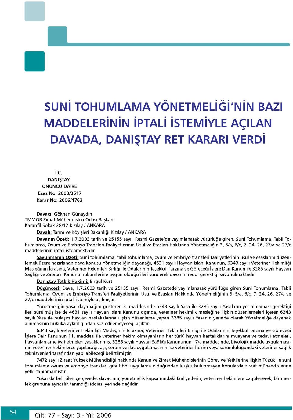 Kızılay / ANKARA Davanın Özeti: 1.7.