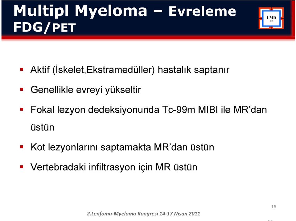 yükseltir Fokal lezyon dedeksiyonunda Tc-99m MIBI ile MR dan