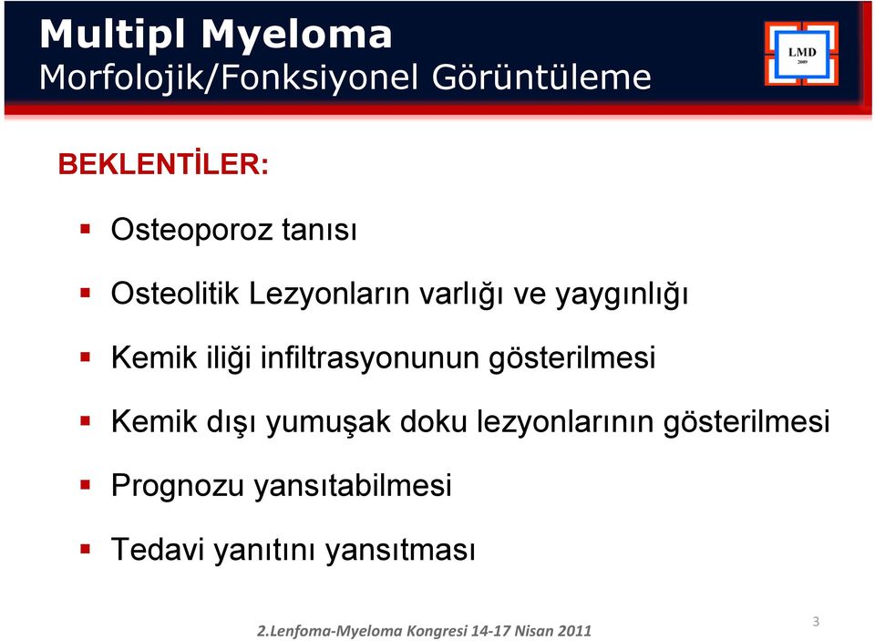 Kemik iliği infiltrasyonunun gösterilmesi Kemik dışı yumuşak doku