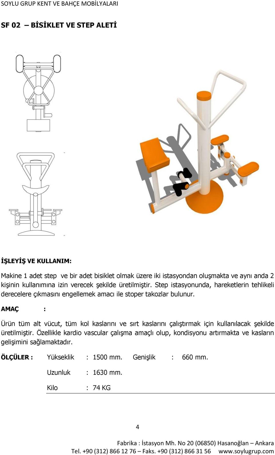 Ürün tüm alt vücut, tüm kol kaslarını ve sırt kaslarını çalıştırmak için kullanılacak şekilde üretilmiştir.