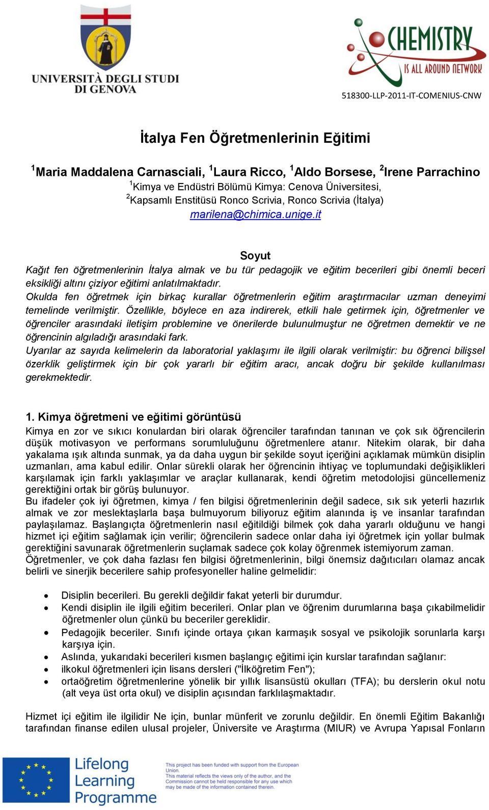 it Soyut Kağıt fen öğretmenlerinin İtalya almak ve bu tür pedagojik ve eğitim becerileri gibi önemli beceri eksikliği altını çiziyor eğitimi anlatılmaktadır.