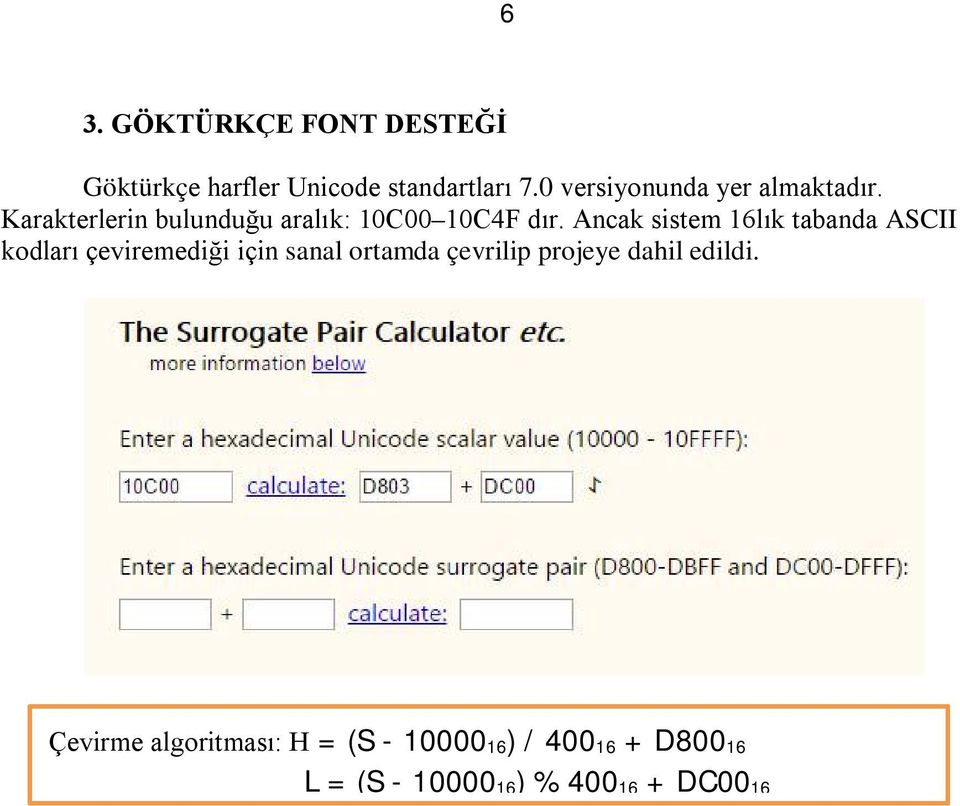 Ancak sistem 16lık tabanda ASCII kodları çeviremediği için sanal ortamda çevrilip