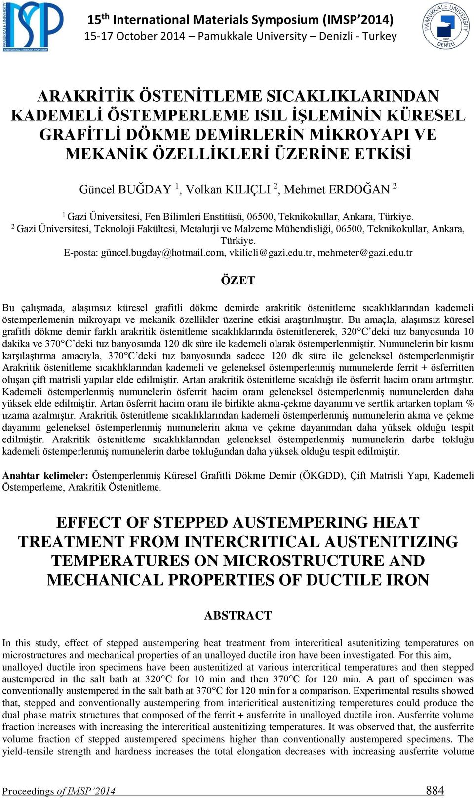 2 Gazi Üniversitesi, Teknoloji akültesi, Metalurji ve Malzeme Mühendisliği, 0, Teknikokullar, Ankara, Türkiye. E-posta: güncel.bugday@hotmail.com, vkilicli@gazi.edu.