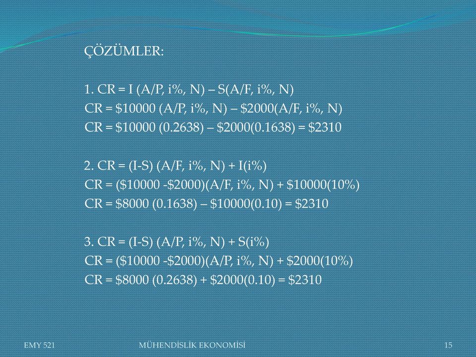 2638) $2000(0.1638) = $2310 2.