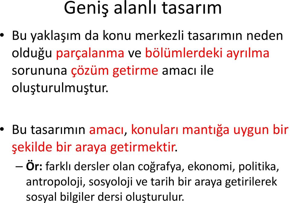 Bu tasarımın amacı, konuları mantığa uygun bir şekilde bir araya getirmektir.