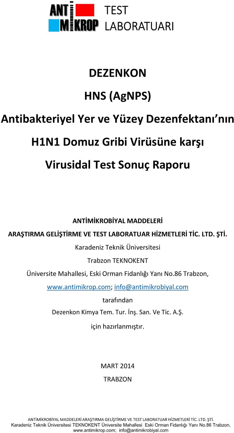 Karadeniz Teknik Üniversitesi Trabzon TEKNOKENT Üniversite Mahallesi, Eski Orman Fidanlığı Yanı No.86 Trabzon, www.