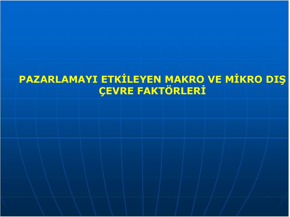 MAKRO VE MİKRO