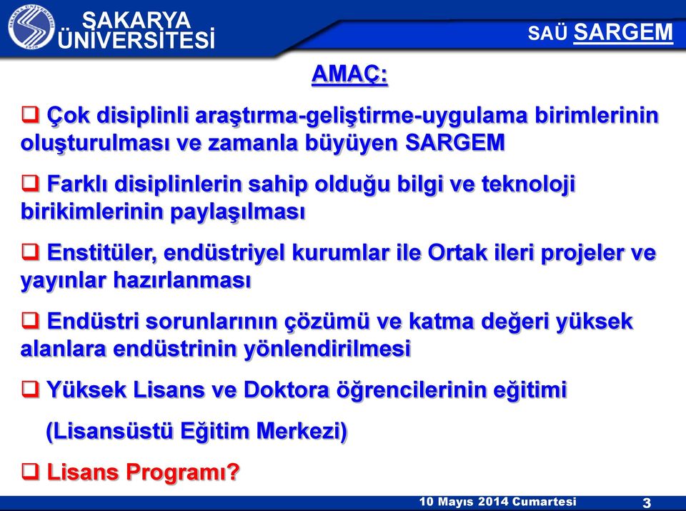 ileri projeler ve yayınlar hazırlanması Endüstri sorunlarının çözümü ve katma değeri yüksek alanlara endüstrinin