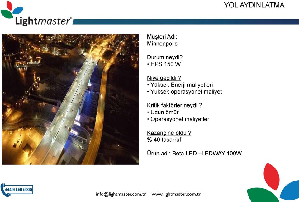 Yüksek Enerji maliyetleri Yüksek operasyonel maliyet Kritik