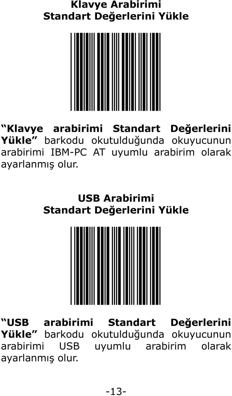 olur. USB Arabirimi Standart De erlerini Yükle USB arabirimi Standart De erlerini Yükle