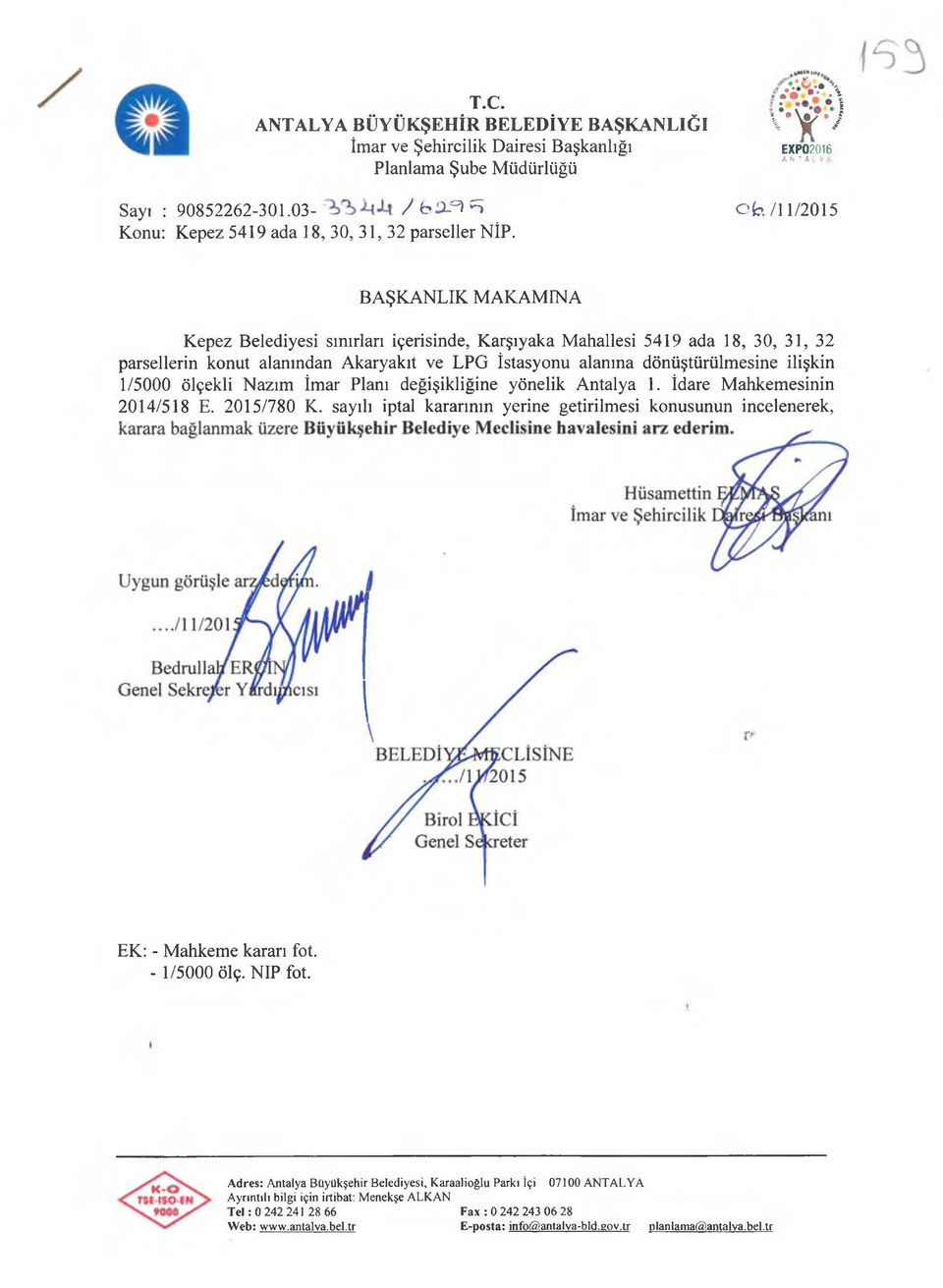 BAŞKANLIK MAKAMINA Kepez Belediyesi sınırları içerisinde, Karşıyaka Mahallesi 5419 ada 18, 30, 31, 32 parsellerin konut alanından Akaryakıt ve LPG İstasyonu alanına dönüştürülmesine ilişkin 1/5000