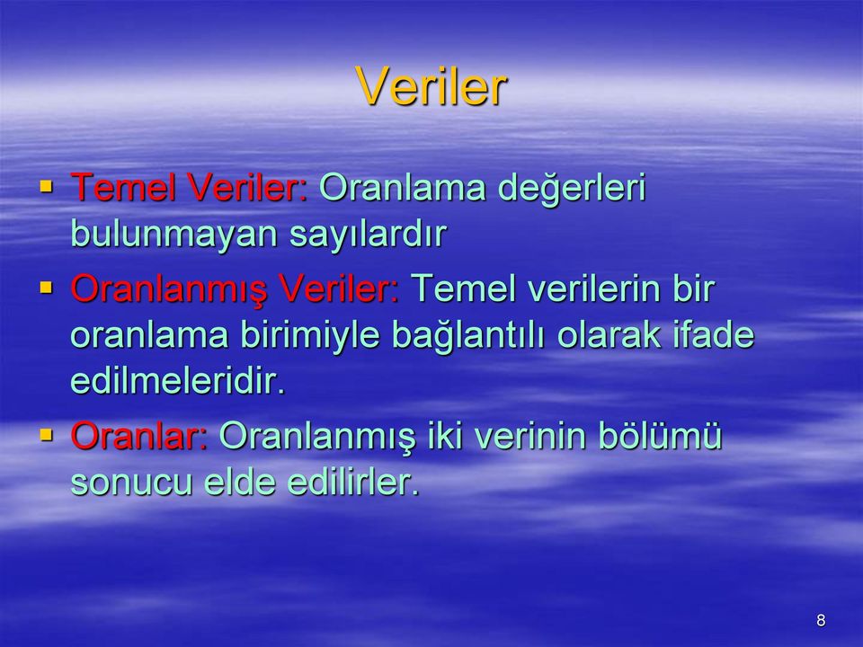 oranlama birimiyle bağlantılı olarak ifade edilmeleridir.