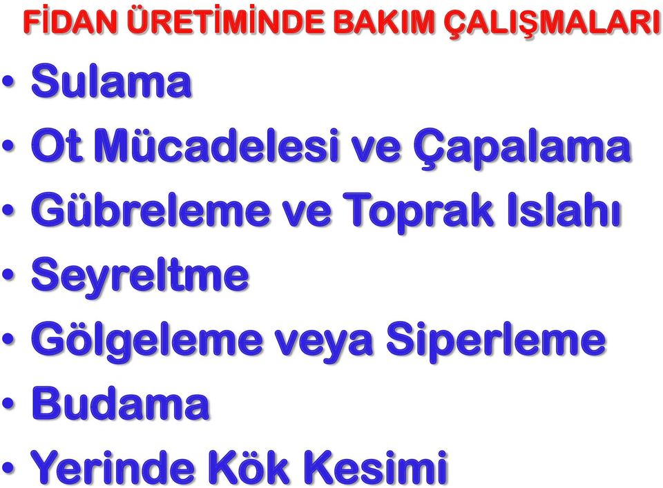 Gübreleme ve Toprak Islahı Seyreltme