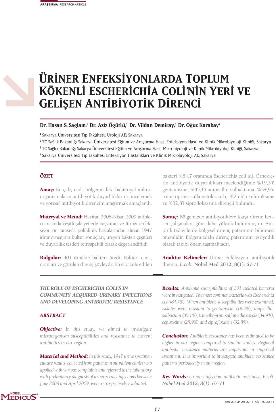 ve Klinik Mikrobiyoloji Klini i, Sakarya 3 TC Sa lık Bakanlı ı Sakarya Üniversitesi E itim ve Ara tırma Hast.