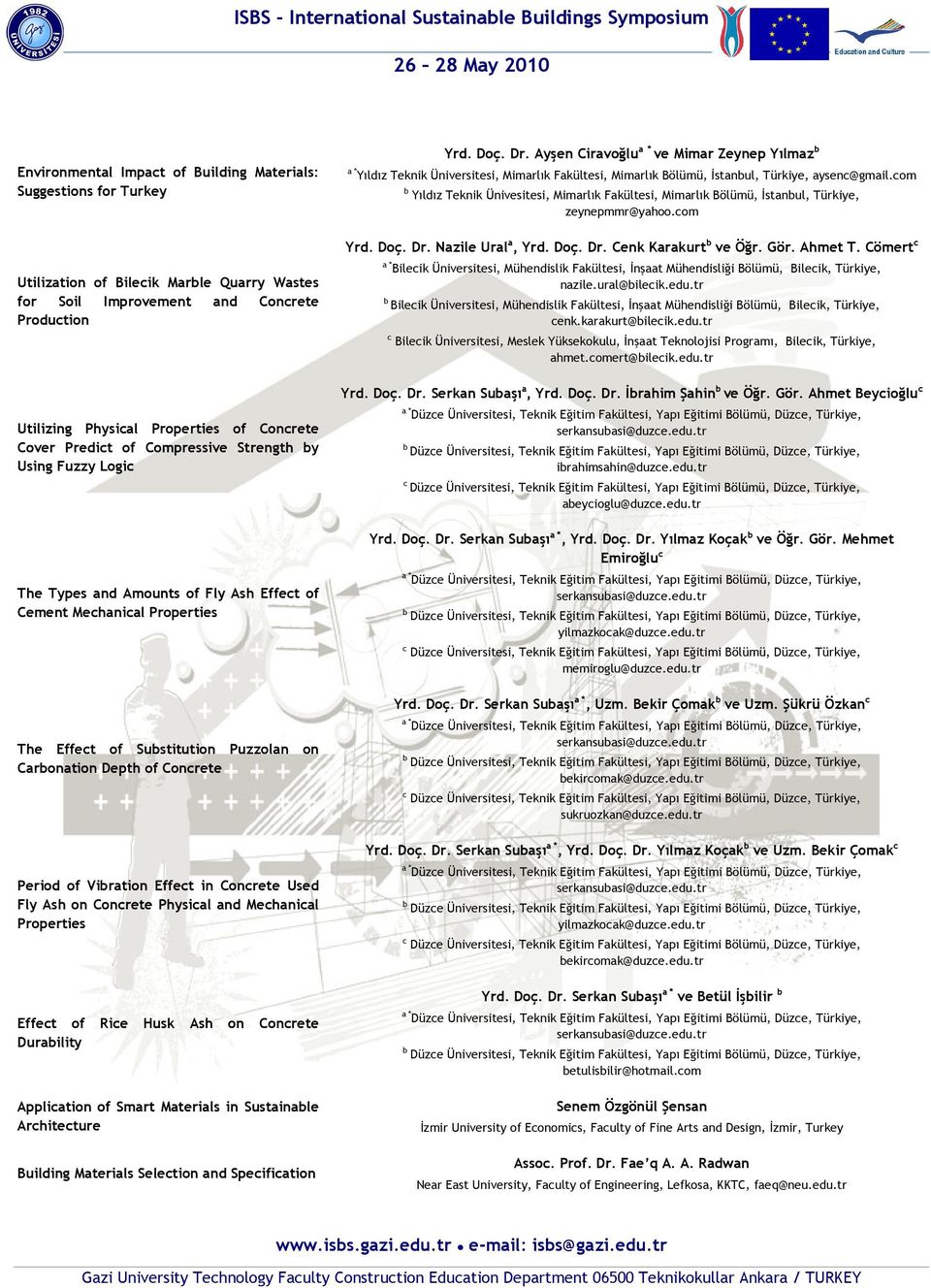 Puzzolan on Caronation Depth of Conrete Period of Viration Effet in Conrete Used Fly Ash on Conrete Physial and Mehanial Properties Effet of Rie Husk Ash on Conrete Duraility Appliation of Smart