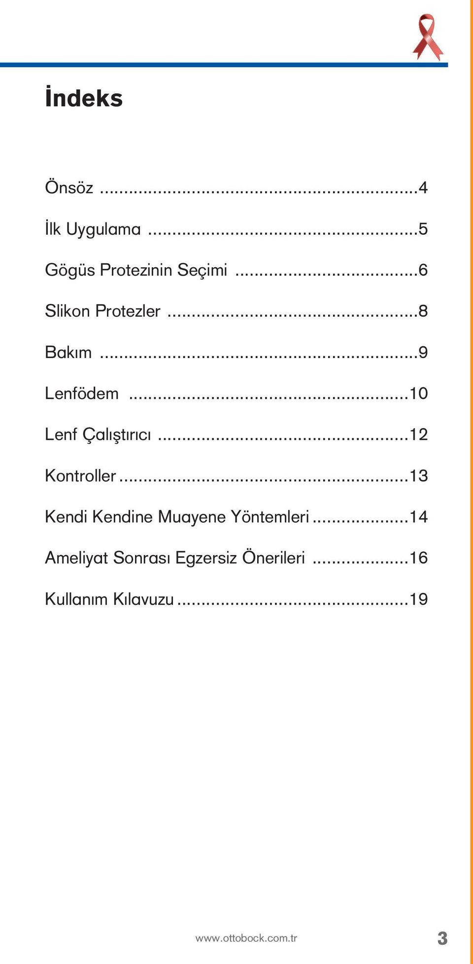 ..12 Kontroller...13 Kendi Kendine Muayene Yöntemleri.