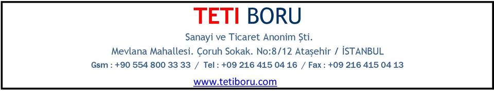 No:8/12 Ataşehir / İSTANBUL Gsm : +90 554 800