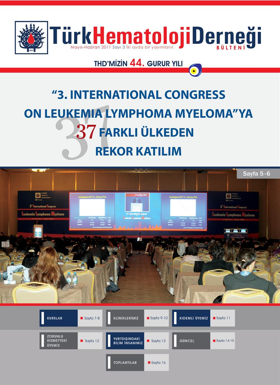 INTERNATIONAL CONGRESS ON LEUKEMIA LYMPHOMA MYELOMA YA 37 FARKLI ÜLKEDEN REKOR KATILIM Sayfa 5-6