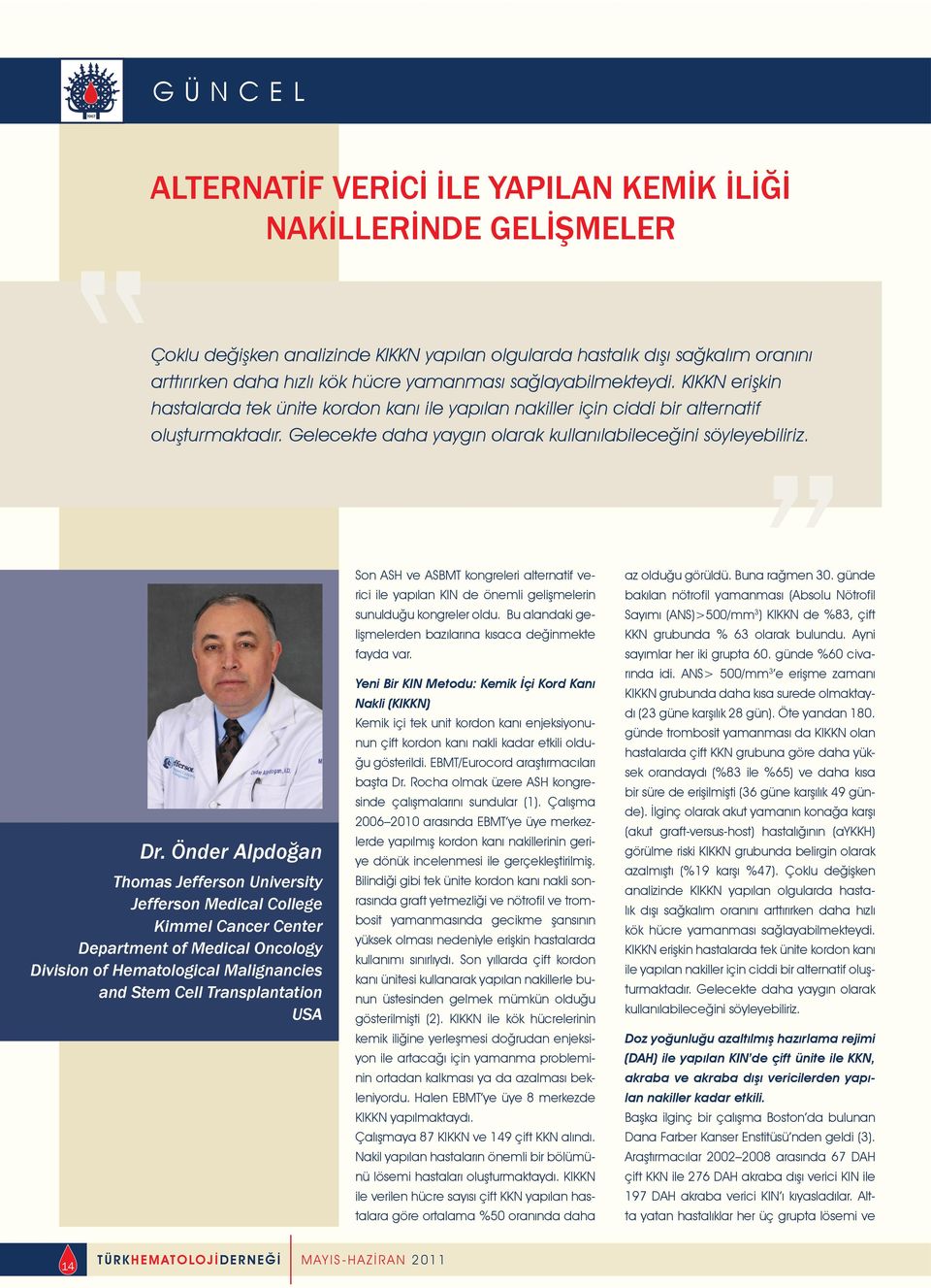 Önder Alpdoğan Thomas Jefferson University Jefferson Medical College Kimmel Cancer Center Department of Medical Oncology Division of Hematological Malignancies and Stem Cell Transplantation USA Son