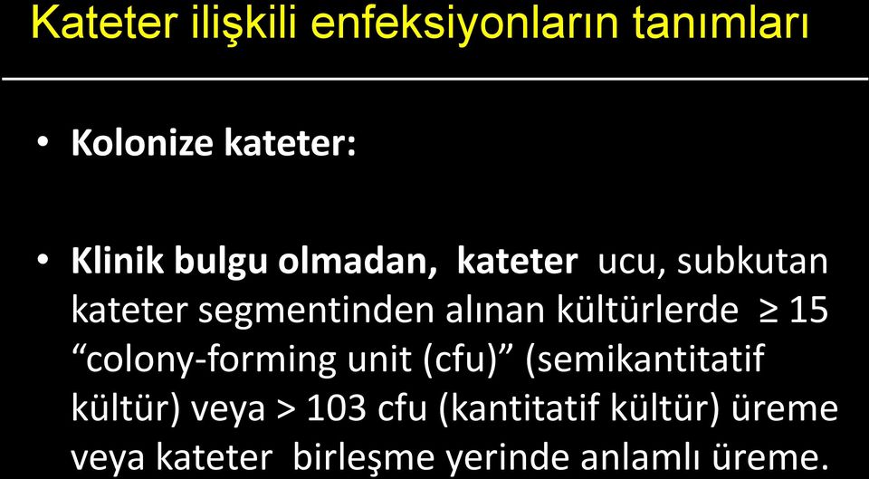 segmentinden alınan kültürlerde 15 Cilt/muköz membranlar colony-forming Transplasental unit (cfu)