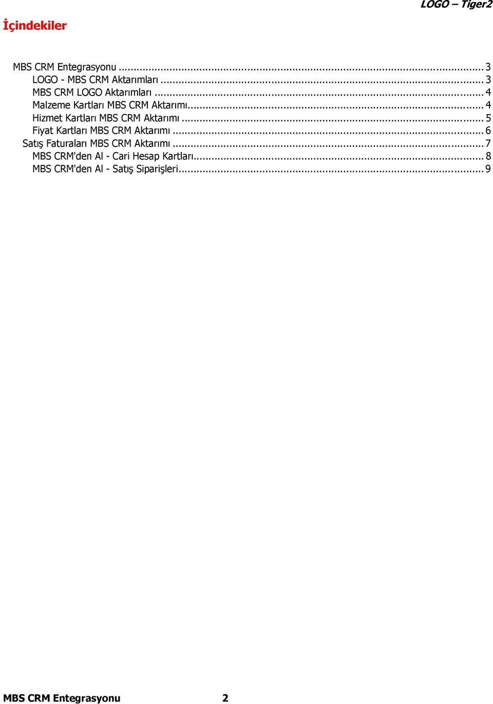 .. 4 Hizmet Kartları MBS CRM Aktarımı... 5 Fiyat Kartları MBS CRM Aktarımı.
