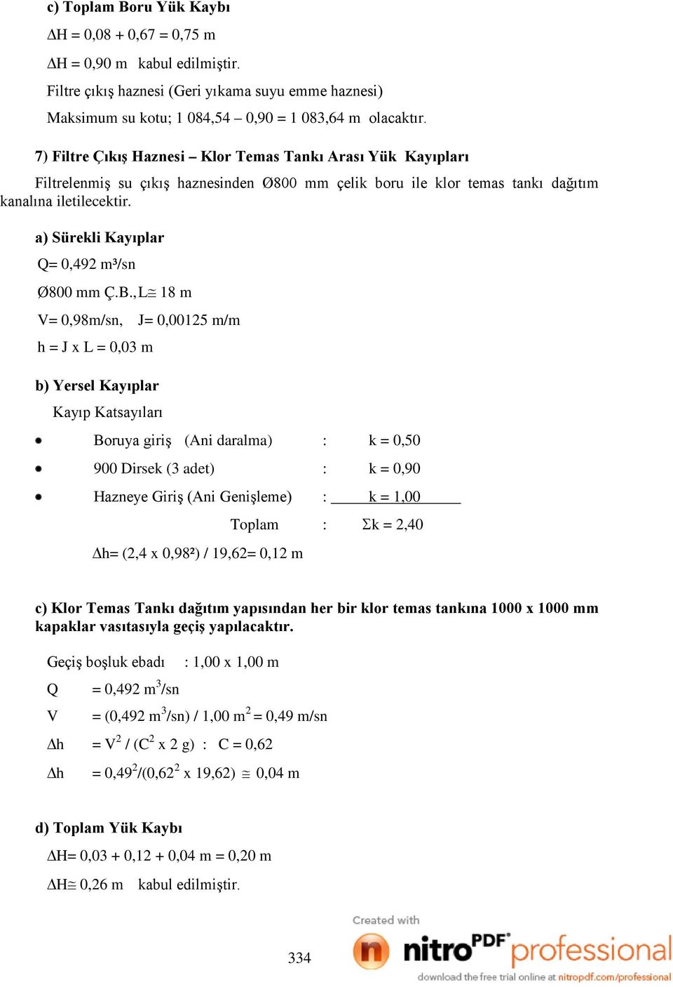 a) Sürekli Kayıplar Q= 0,492 m³/sn Ø800 mm Ç.B.