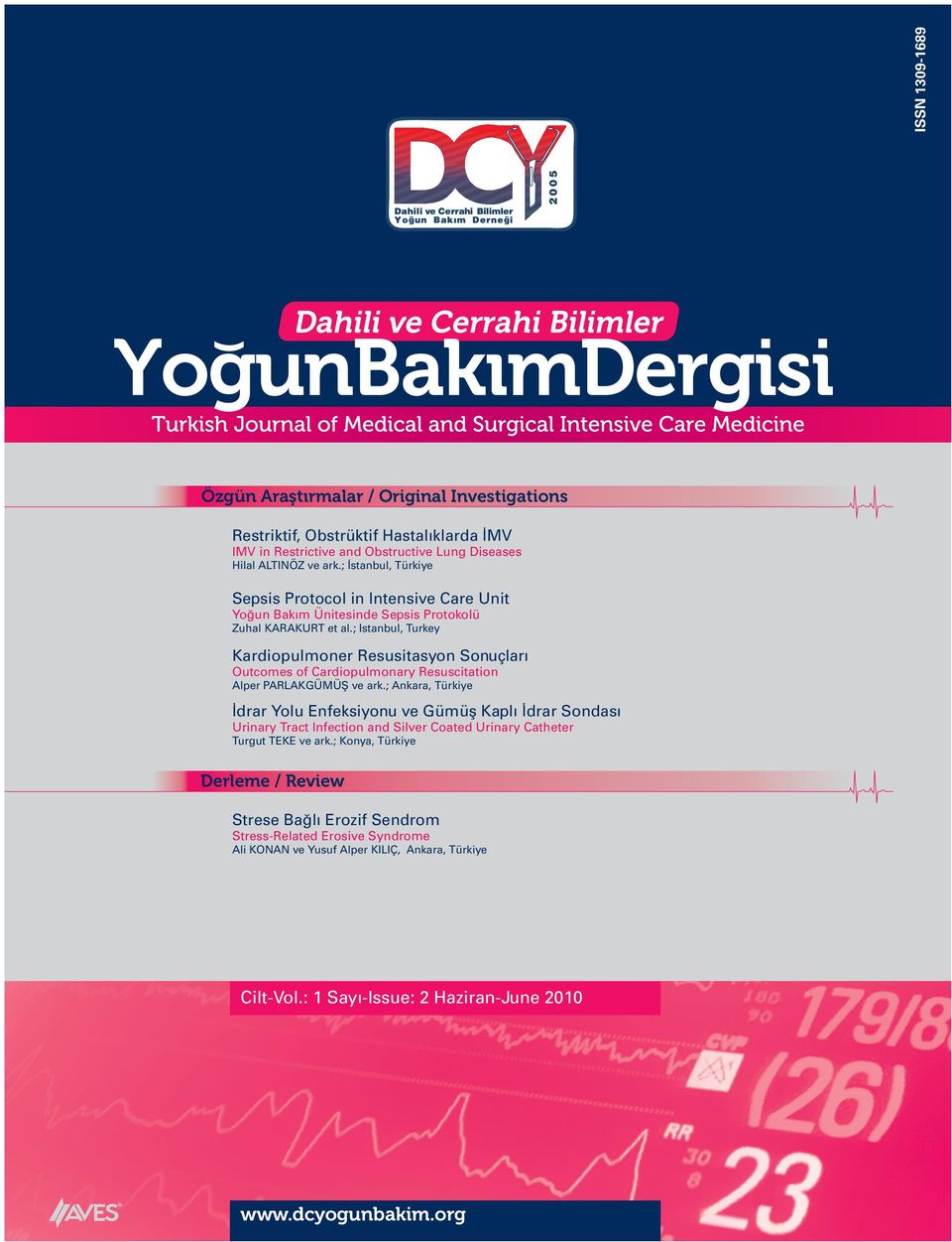 ; Istanbul, Turkey Kardiopulmoner Resusitasyon Sonuçları Outcomes of Cardiopulmonary Resuscitation Alper PARLAKGÜMÜŞ ve ark.