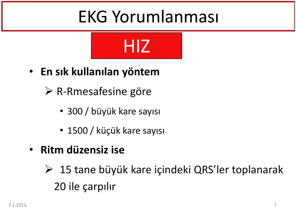 küçük kare sayısı Ritm düzensiz ise 15 tane büyük