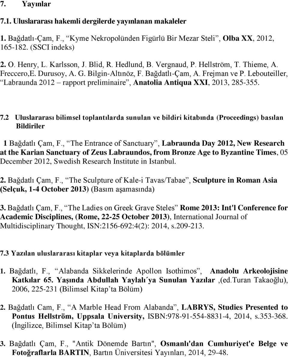 Lebouteiller, Labraunda 2012 rapport preliminaire, Anatolia Antiqua XXI, 2013, 285-355. 7.