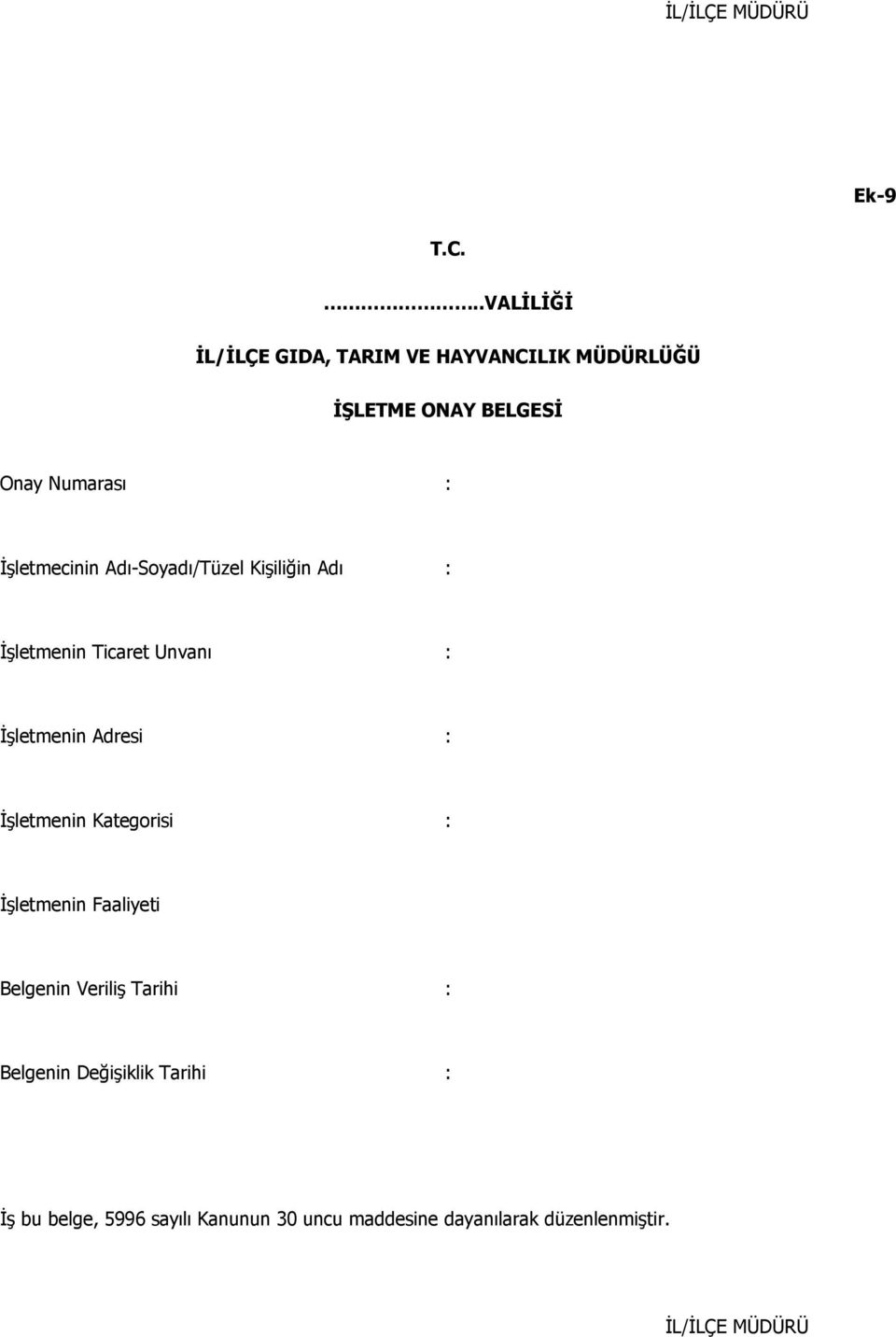 Đşletmecinin Adı-Soyadı/Tüzel Kişiliğin Adı : Đşletmenin Ticaret Unvanı : Đşletmenin Adresi :