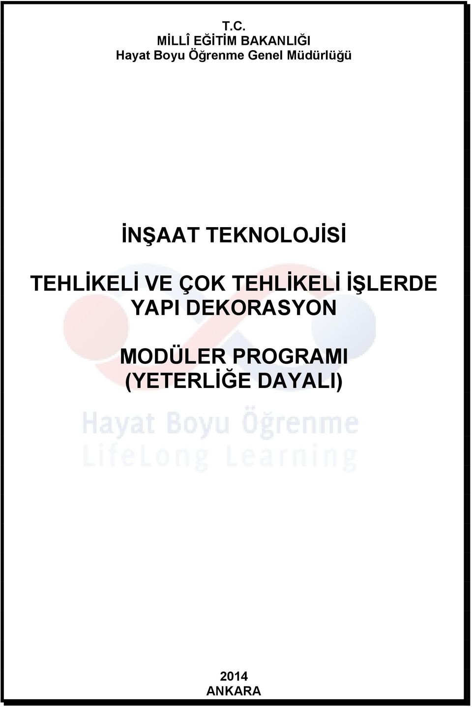 TEHLİKELİ VE ÇOK TEHLİKELİ İŞLERDE YAPI