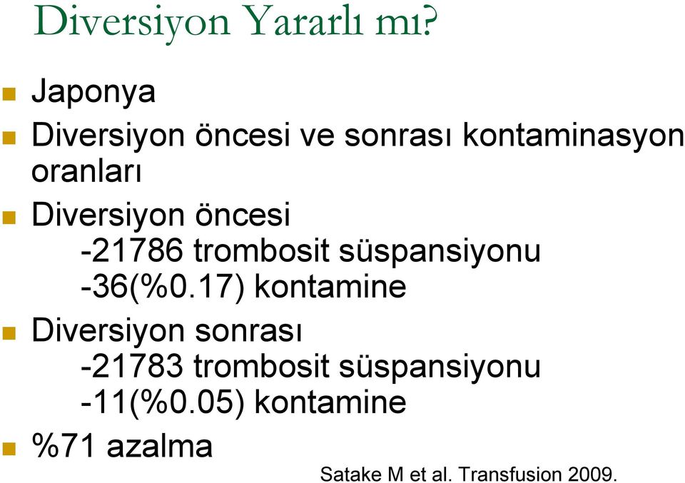 Diversiyon öncesi -21786 trombosit süspansiyonu -36(%0.