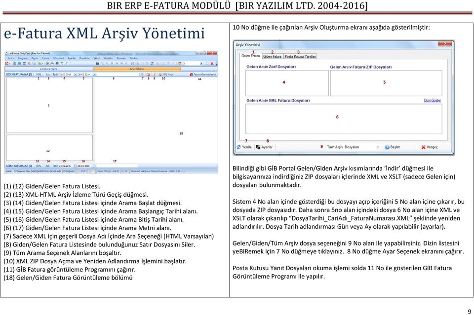 (5) (16) Giden/Gelen Fatura Listesi içinde Arama Bitiş Tarihi alanı. (6) (17) Giden/Gelen Fatura Listesi içinde Arama Metni alanı.