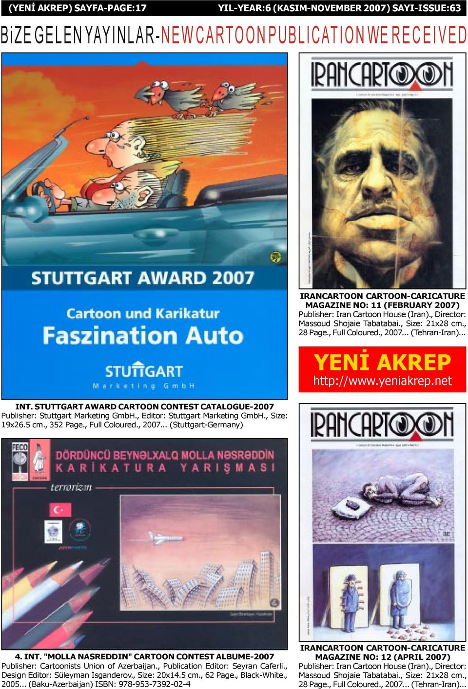 STUTTGART AWARD CARTOON CONTEST CATALOGUE-2007 Publisher: Stuttgart Marketing GmbH., Editor: Stuttgart Marketing GmbH., 19x26.5 cm., 352 Page., Full Coloured., 2007... (Stuttgart-Germany) 4. INT.