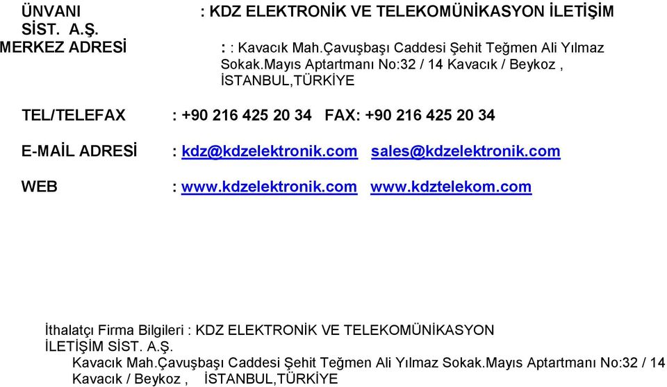 kdz@kdzelektronik.com sales@kdzelektronik.com : www.kdzelektronik.com www.kdztelekom.