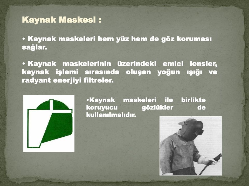 Kaynak maskelerinin üzerindeki emici lensler, kaynak işlemi