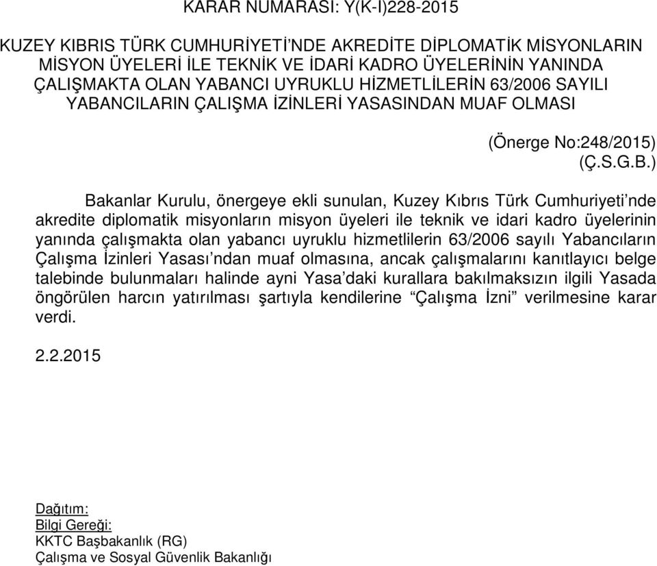 NCILARIN ÇALIŞMA İZİNLERİ YASASINDAN MUAF OLMASI (Önerge No:248/2015) (Ç.S.G.B.