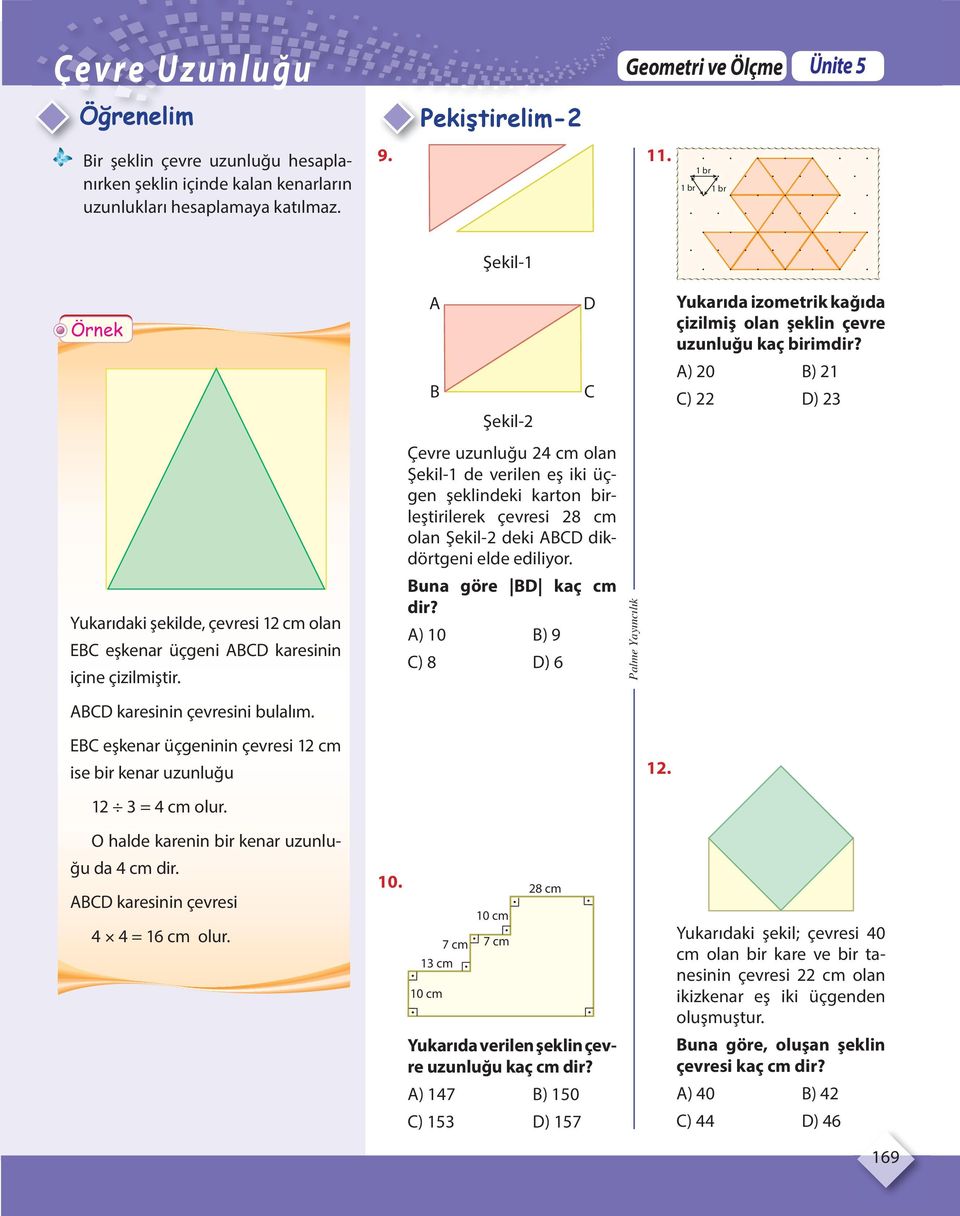 Şekil-2 ) 20 ) 21 ) 22 ) 23 Örnek Yukarıdaki şekilde, çevresi 12 cm olan E eşkenar üçgeni karesinin içine çizilmiştir.