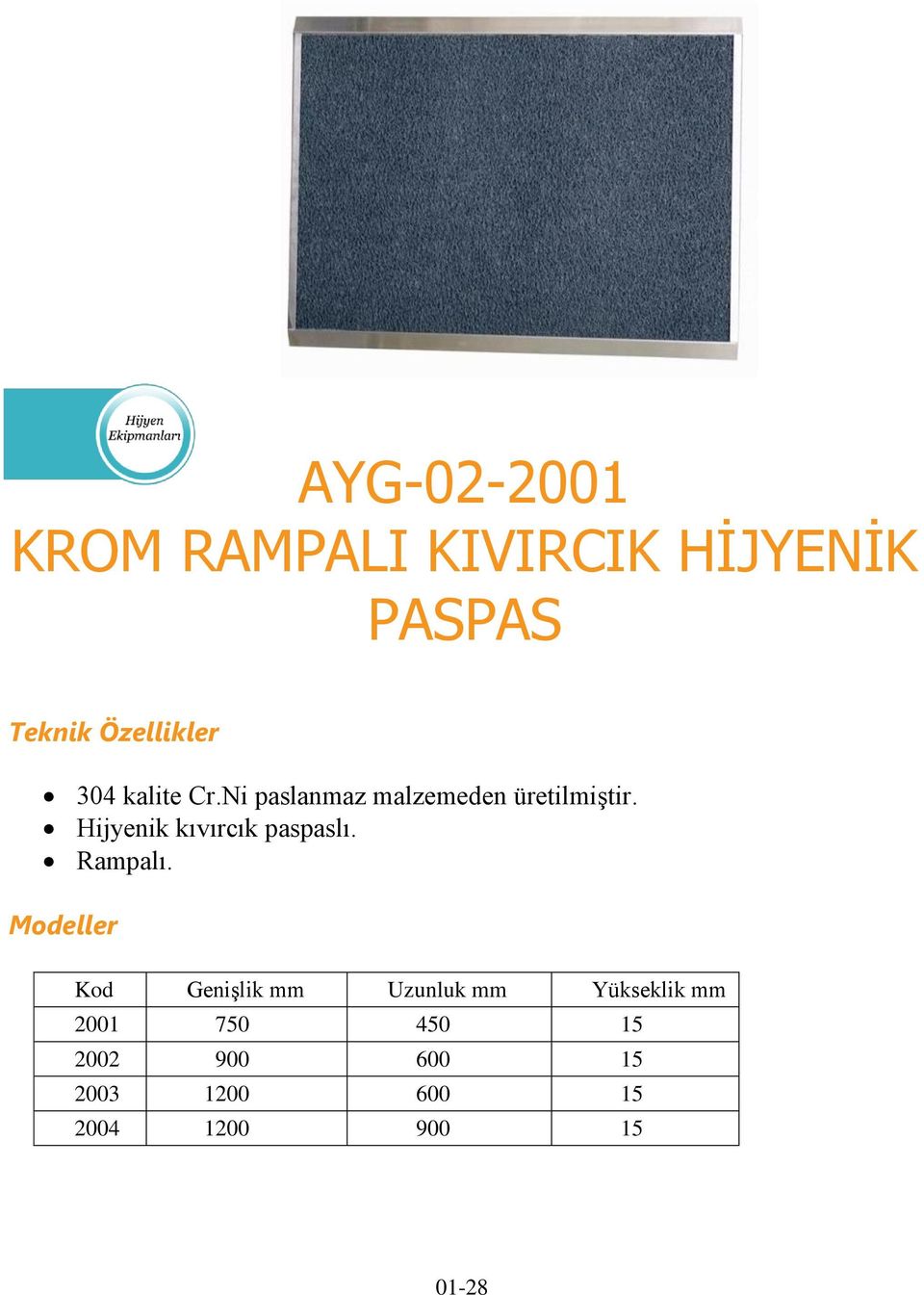 Hijyenik kıvırcık paspaslı. Rampalı.