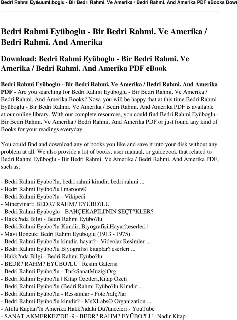 Now, you will be happy that at this time Bedri Rahmi Eyüboglu - Bir Bedri Rahmi. Ve Amerika / Bedri Rahmi. And Amerika PDF is available at our online library.
