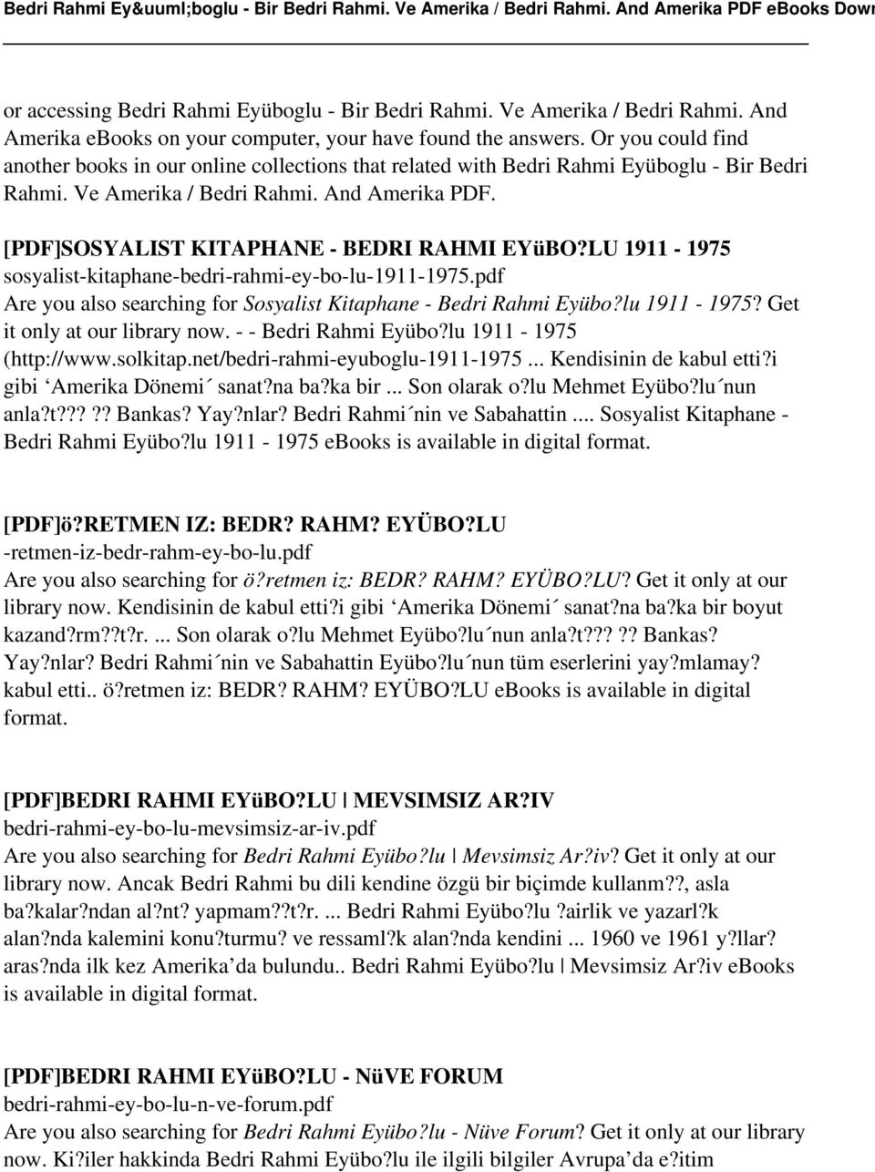 [PDF]SOSYALIST KITAPHANE - BEDRI RAHMI EYüBO?LU 1911-1975 sosyalist-kitaphane-bedri-rahmi-ey-bo-lu-1911-1975.pdf Are you also searching for Sosyalist Kitaphane - Bedri Rahmi Eyübo?lu 1911-1975?