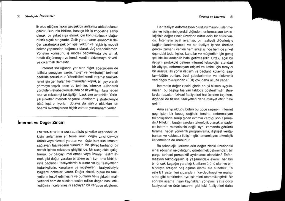 er yaratmakla pek bir ilgisi yoktur ve higbir ig modeli sektdr yaprsrndan baftmstz olarak de!erlendirilemez.