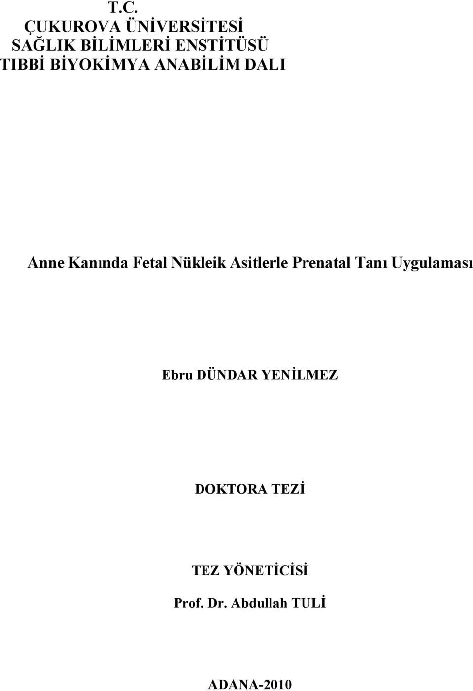 Asitlerle Prenatal Tanı Uygulaması Ebru DÜNDAR YENİLMEZ