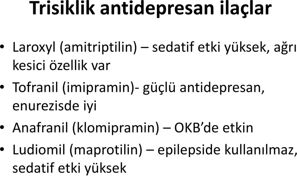 antidepresan, enurezisde iyi Anafranil (klomipramin) OKB de