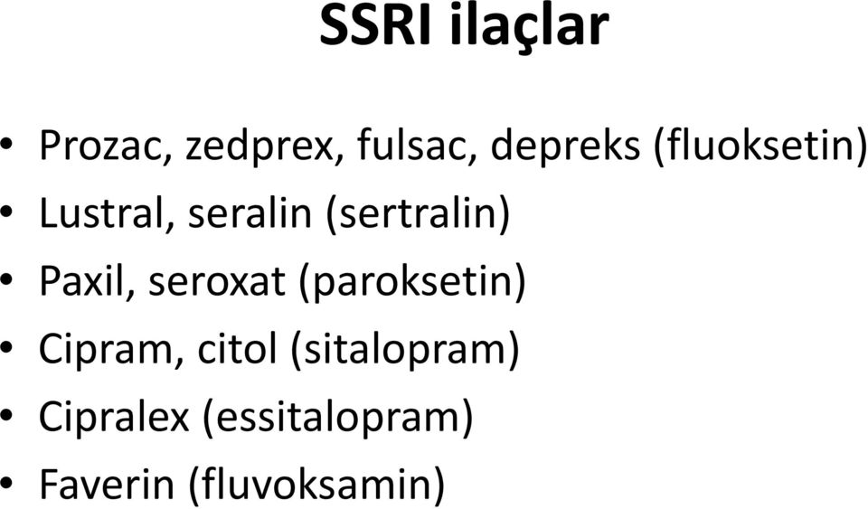 Paxil, seroxat (paroksetin) Cipram, citol