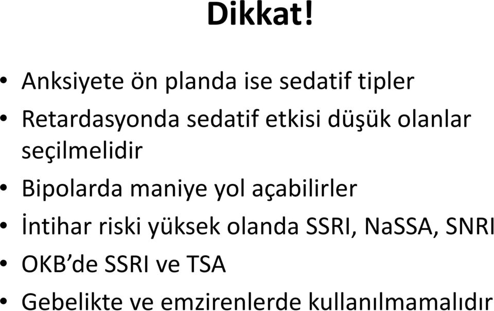 etkisi düşük olanlar seçilmelidir Bipolarda maniye yol