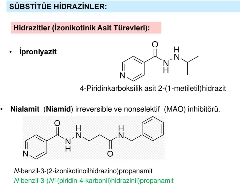 (iamid) irreversible ve nonselektif (MAO) inhibitörü.